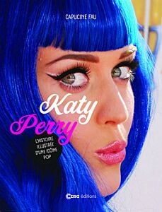 Katy Perry - L'histoire illustrée d'une icône pop