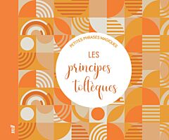 Les Principes toltèques - Petites phrases magiques