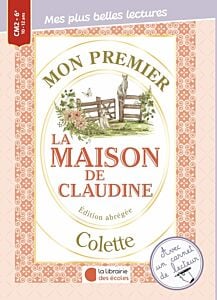Mon premier Colette - La maison de Claudine