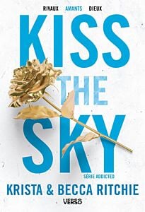 Addicted - Tome 4 - Kiss the Sky