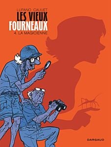 Les Vieux Fourneaux - Tome 4 - La Magicienne