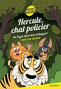 Hercule, chat policier - Tome 14, Un tigre doré s'est échappé !
