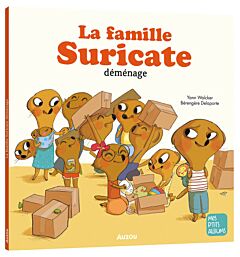 La famille suricate déménage