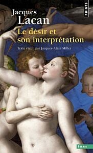 Le Désir et son interprétation (Séminaire livre VI (1958-1959))