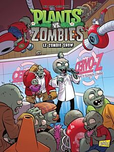 Plants vs Zombies - Tome 18 Le Zombie show