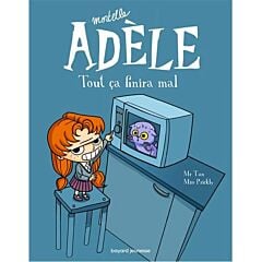 Mortelle Adèle Tome 1 - Tout ça finira mal
