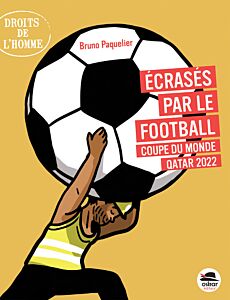 Ecrasés par le football - Qatar Coupe du Monde 2022