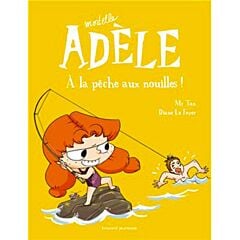 Mortelle Adèle Tome 12 - A la pêche aux nouilles !