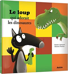 LE LOUP QUI ADORAIT LES DINOSAURES