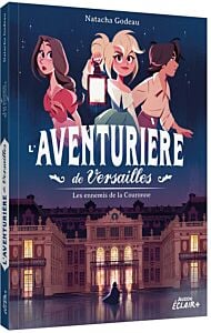 L'aventurière de Versailles - Les ennemis de la Couronne