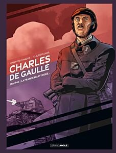 Charles de Gaulle, la France martyrisée