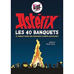 Astérix - Les 40 banquets : À table avec de grands chefs gaulois !