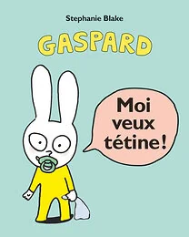 Moi veux tétine !