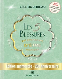 Les 5 blessures qui empêchent d'être soi-même - Edition augmentée - 25e Anniversaire - Edition spéciale - Tirage limité
