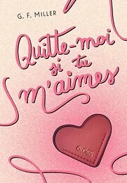 Quitte-moi si tu m’aimes  - GLOSS