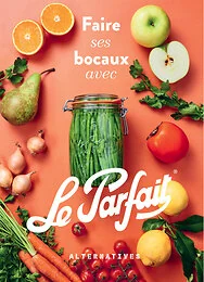 Faire ses bocaux avec Le Parfait®