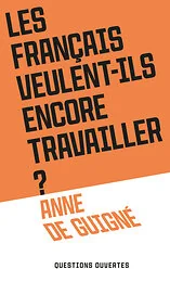 Les Français veulent-ils encore travailler ?