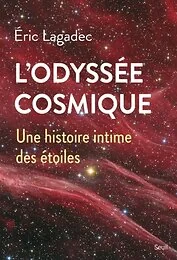 L'Odyssée cosmique. Une histoire intime des étoiles