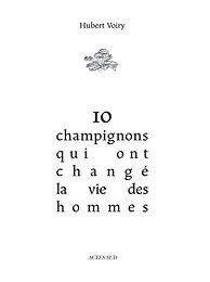 10 champignons qui ont changé la vie des hommes