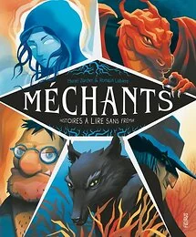 Méchants. Histoires à lire sans frémir