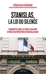 Stanislas, la loi du silence - Enquête sur la face cachée d'une institution d'excellence