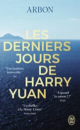 Les derniers jours d'Harry Yuan