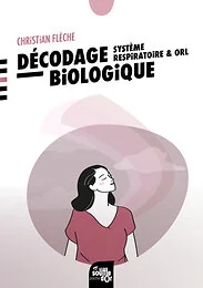 Décodage biologique : système respiratoire et ORL