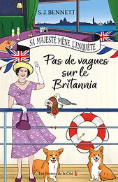 Sa Majesté mène l'enquête - Tome 5 Pas de vagues sur le Britannia