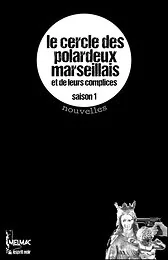 Le cercle des polardeux marseillais, saison 1 