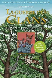 La guerre des Clans illustrée - Cycle IV Le clan du Ciel et l'étranger - tome 3 Après l'inondation