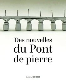 Des nouvelles du pont de Pierre