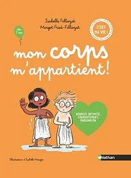 Mon corps m'appartient ! Respect, intimité, consentement, parlons-en