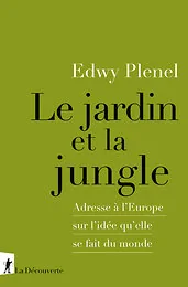 Le jardin et la jungle - Adresse à l'Europe sur l'idée qu'elle se fait du monde