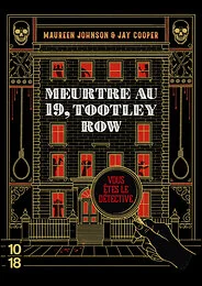 Meurtre au 19, Tootley Row - Vous êtes le détective