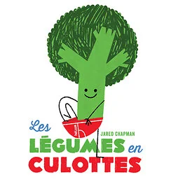 Les Légumes en culottes