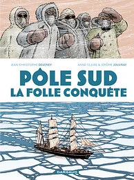 Pôle Sud, la folle conquête