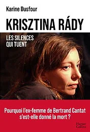 Krisztina Rády, les silences qui tuent