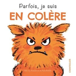 Parfois, je suis en colère
