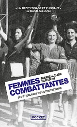 Femmes combattantes - Sept héroïnes de notre histoire