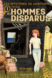 Les Mystères de Hobtown T01 - L'affaire des hommes disparus