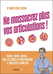 Ne massacrez plus vos articulations !