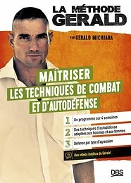La méthode Gérald - Maitriser les techniques de combats et d’autodéfense