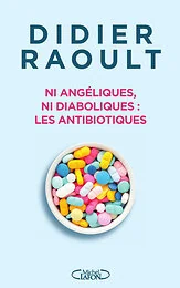 Ni angéliques, ni diaboliques : les antibiotiques