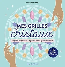 Mes grilles de cristaux