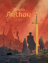Après Arthur - Tome 1 - Le trône et l'épée