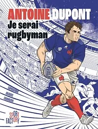 Antoine Dupont je serai rugbyman