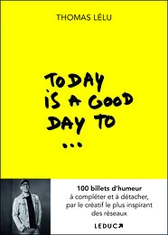 Today is a good day to...
