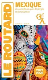Guide du Routard Mexique 2027/28