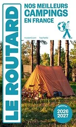 Guide du Routard Nos meilleurs campings en France 2026/27
