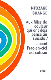 Aux filles de couleur qui ont déjà pensé au suicide / quand l'arc-en-ciel est sufizan